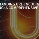 Understanding URL Encoding and Decoding: A Comprehensive Guide